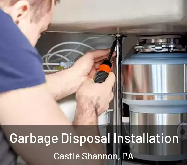  Garbage Disposal Installation Castle Shannon, PA