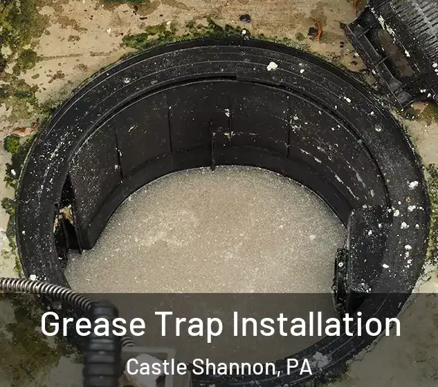  Grease Trap Installation Castle Shannon, PA