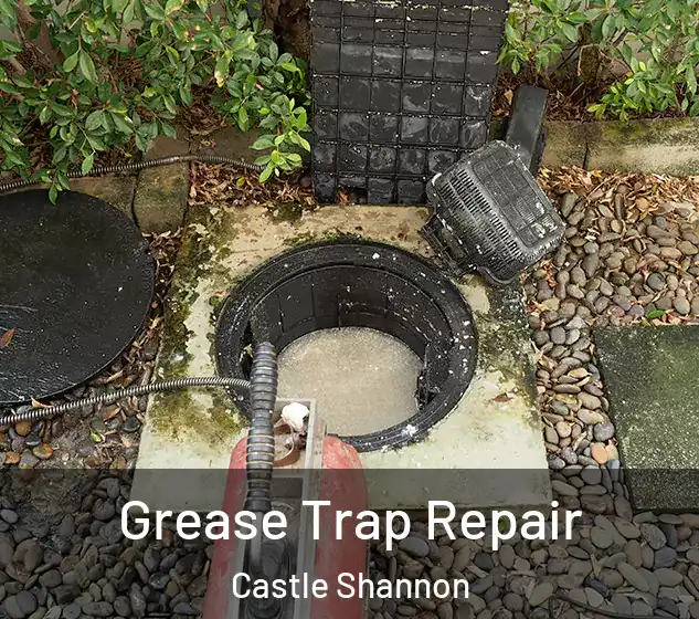  Grease Trap Repair Castle Shannon