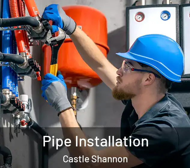  Pipe Installation Castle Shannon