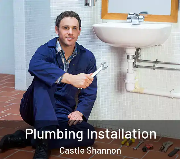  Plumbing Installation Castle Shannon