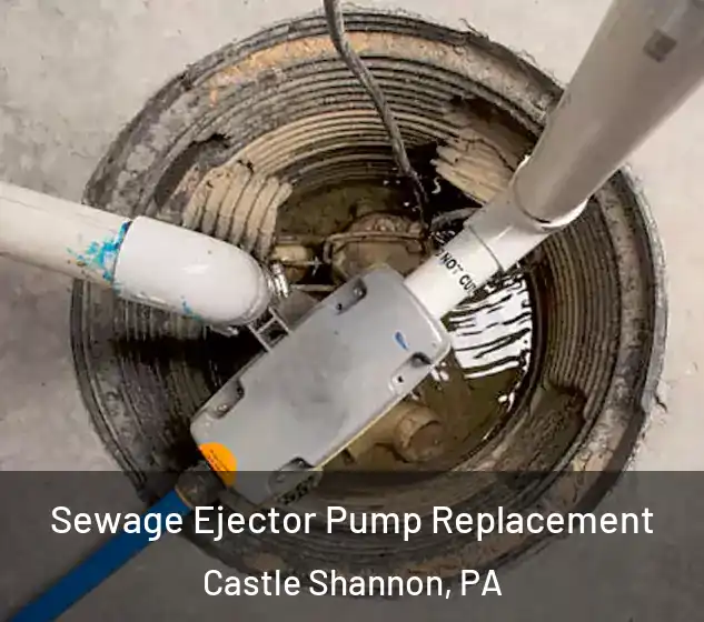  Sewage Ejector Pump Replacement Castle Shannon, PA