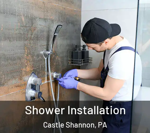  Shower Installation Castle Shannon, PA