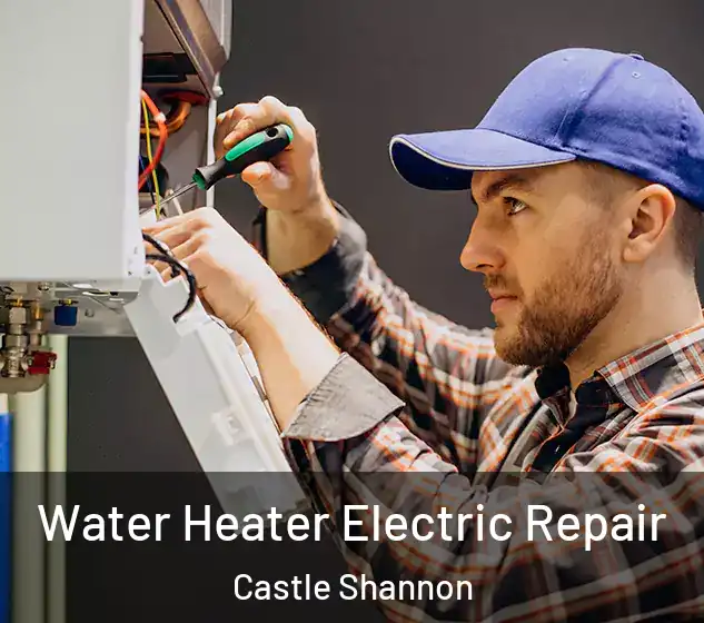  Water Heater Electric Repair Castle Shannon