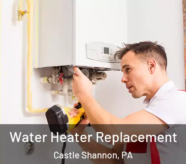  Water Heater Replacement Castle Shannon, PA